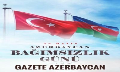 AZERBAYCAN BAĞIMSIZLIK GÜNÜ KUTLU OLSUN