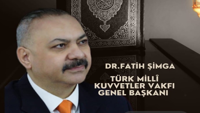 TÜRK MİLLİ KUVVETLER VAKFI GENEL BAŞKANI DR. FATİH ŞİMGA`DAN MEVLİD KANDİLİ MESAJI